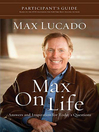 Max on Life Participant's Guide (eBook): Answers and Inspiration for Life's Questions